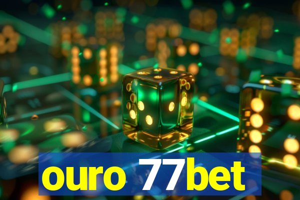 ouro 77bet