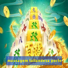 massagem tailandesa porto