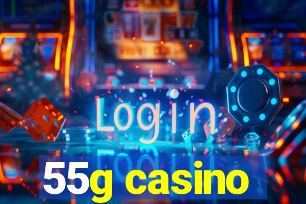 55g casino