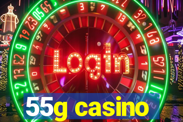 55g casino