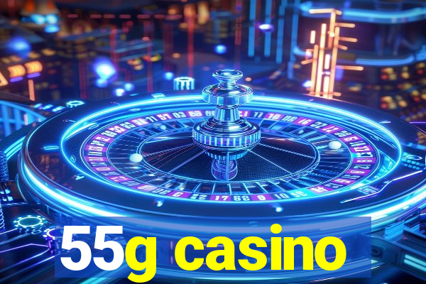 55g casino