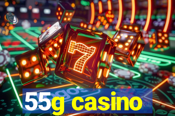 55g casino