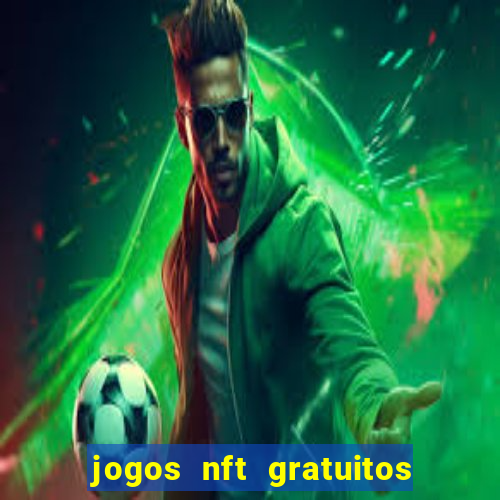 jogos nft gratuitos que pagam