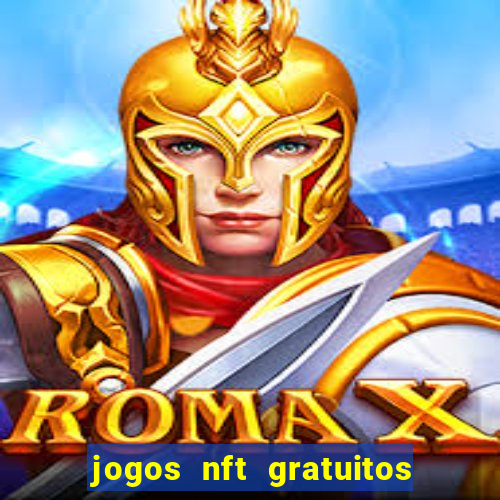 jogos nft gratuitos que pagam