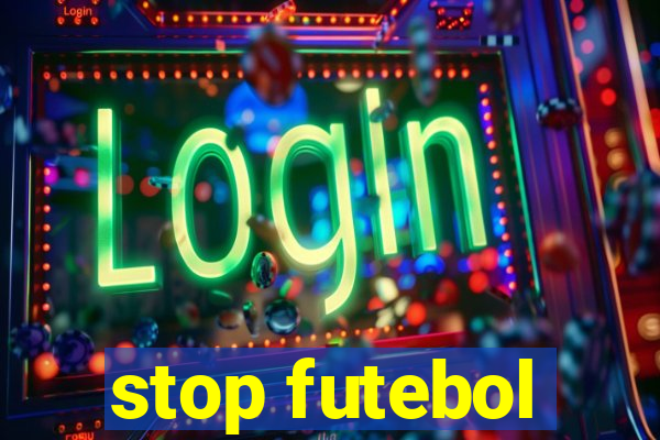 stop futebol