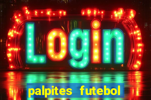 palpites futebol para hoje