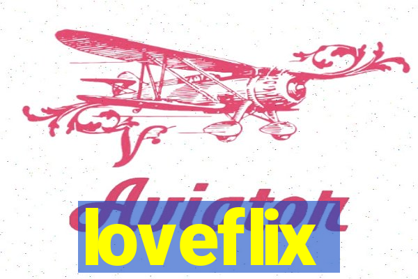 loveflix