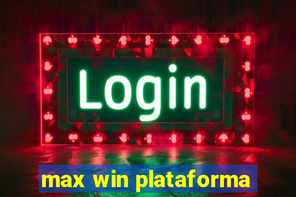 max win plataforma