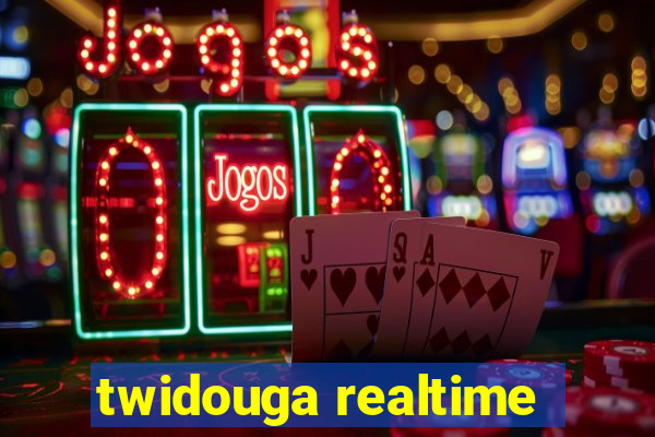 twidouga realtime