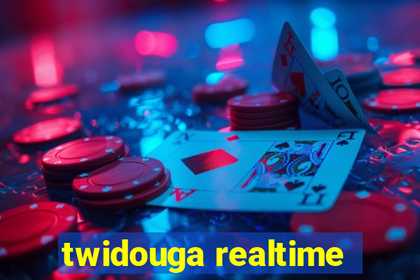 twidouga realtime