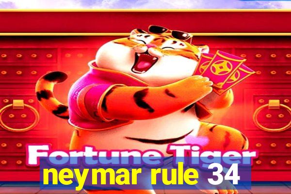 neymar rule 34