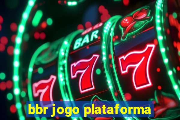 bbr jogo plataforma