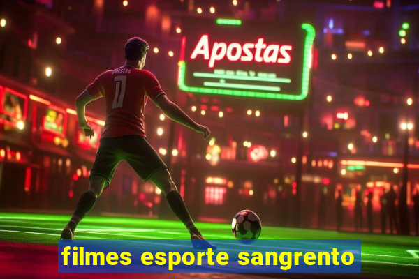 filmes esporte sangrento