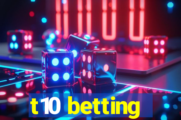 t10 betting