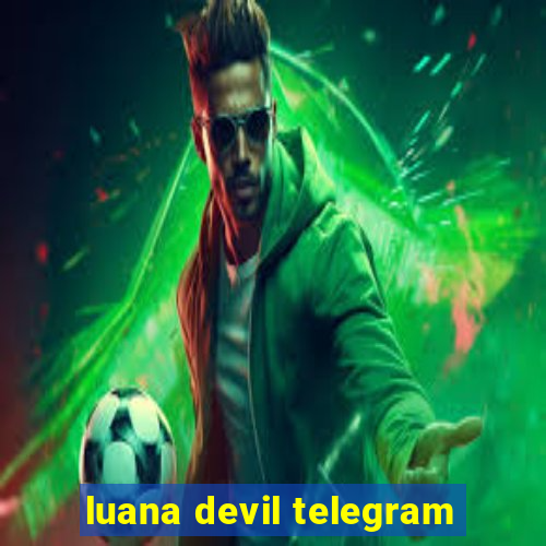 luana devil telegram