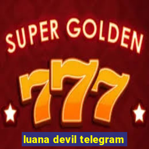 luana devil telegram