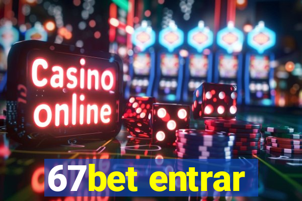 67bet entrar