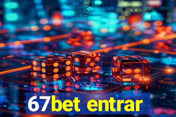 67bet entrar