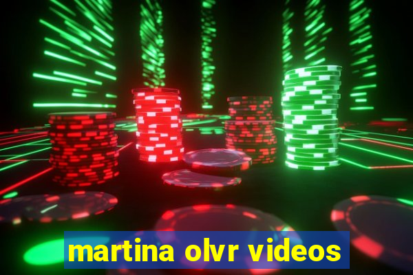 martina olvr videos