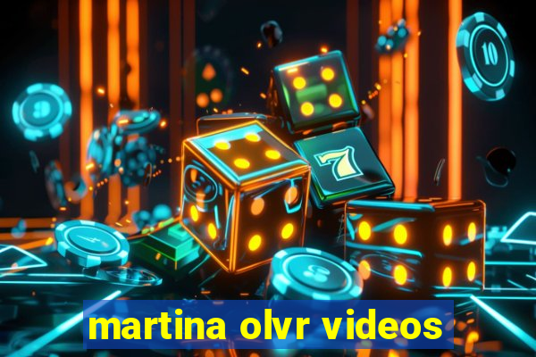 martina olvr videos