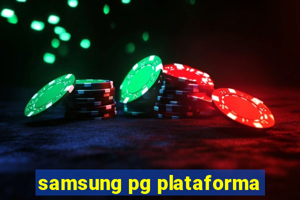 samsung pg plataforma