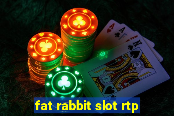 fat rabbit slot rtp