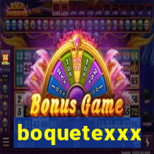 boquetexxx