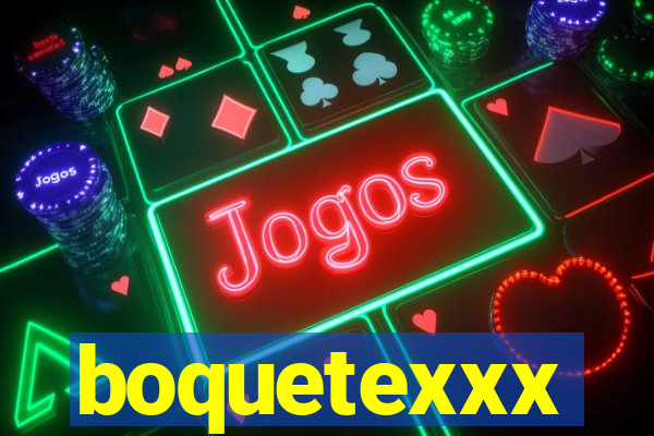 boquetexxx