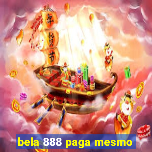 bela 888 paga mesmo