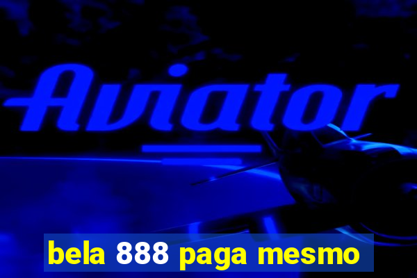 bela 888 paga mesmo