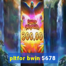 pltfor bwin 5678