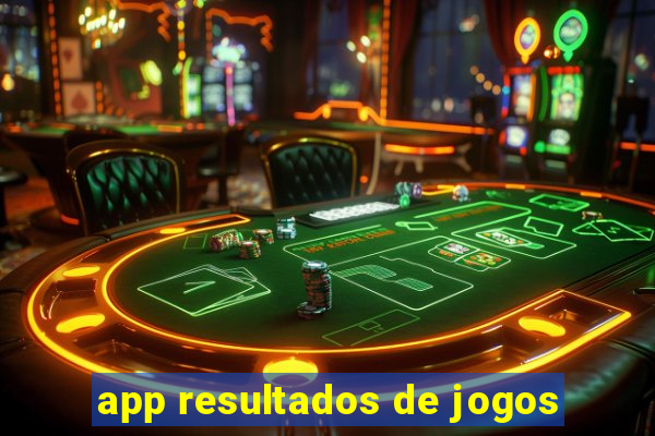 app resultados de jogos