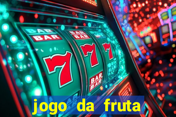 jogo da fruta aposta 1 real