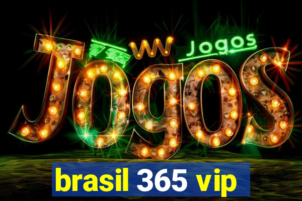 brasil 365 vip