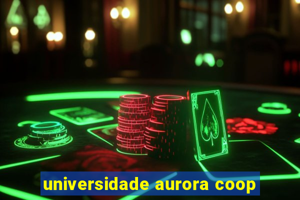 universidade aurora coop