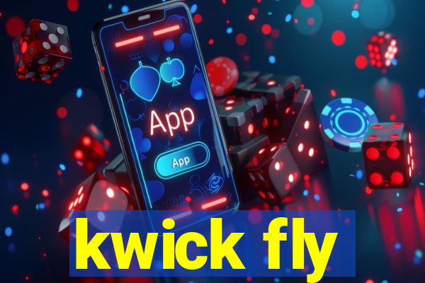 kwick fly