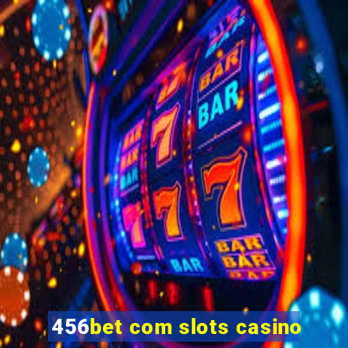 456bet com slots casino