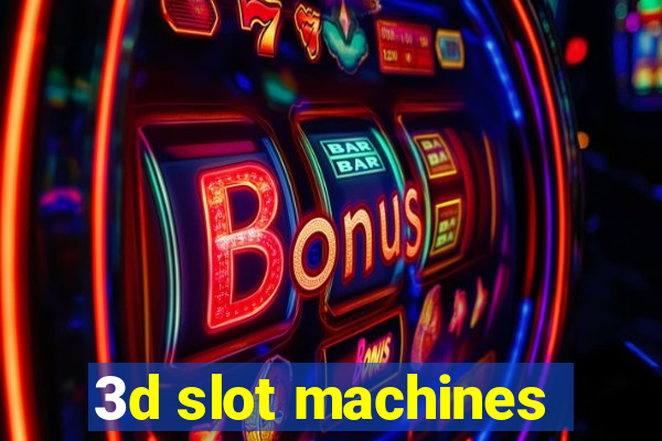 3d slot machines