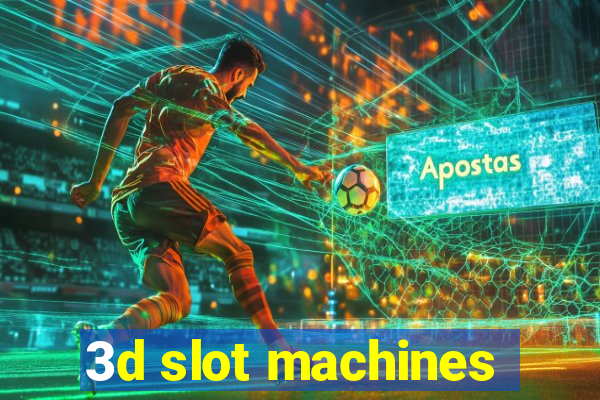 3d slot machines