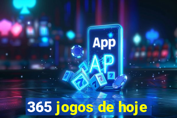 365 jogos de hoje