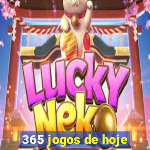 365 jogos de hoje