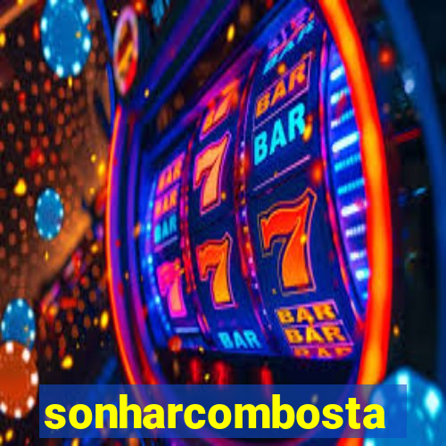 sonharcombosta