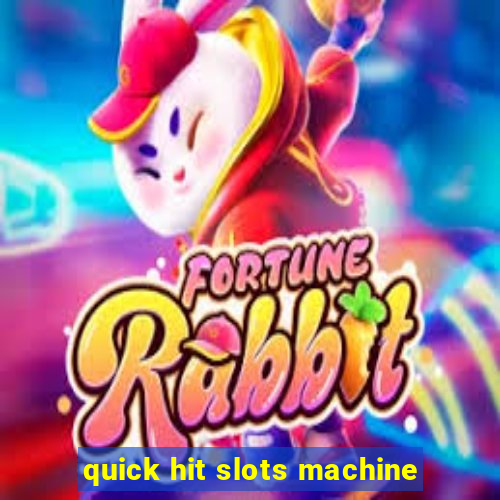 quick hit slots machine