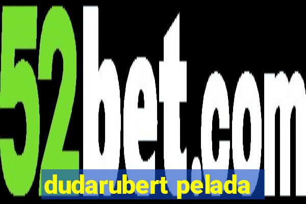 dudarubert pelada