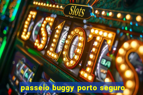 passeio buggy porto seguro