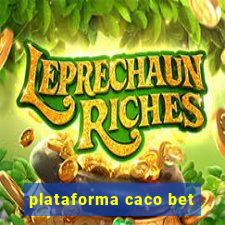 plataforma caco bet