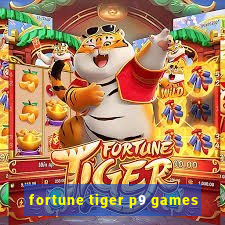 fortune tiger p9 games