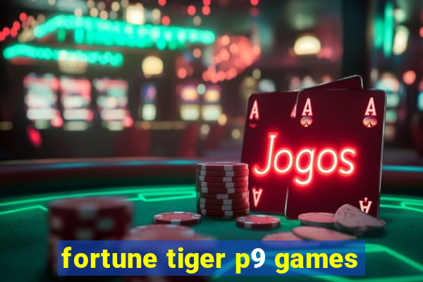 fortune tiger p9 games