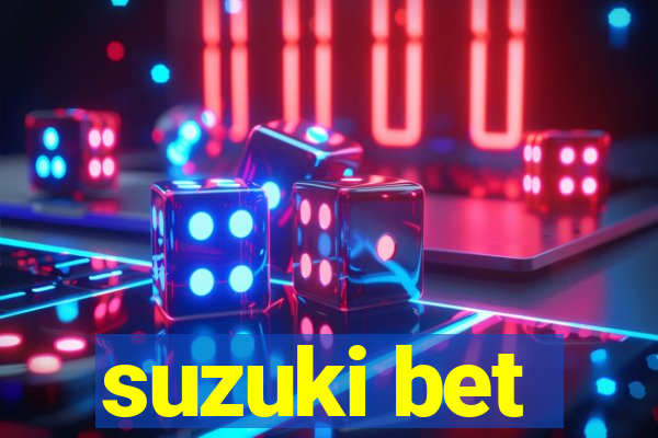 suzuki bet