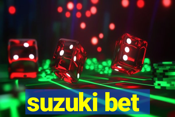 suzuki bet